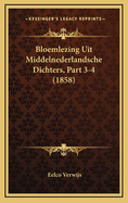 Bloemlezing Uit Middelnederlandsche Dichters, Part 3-4 (1858)