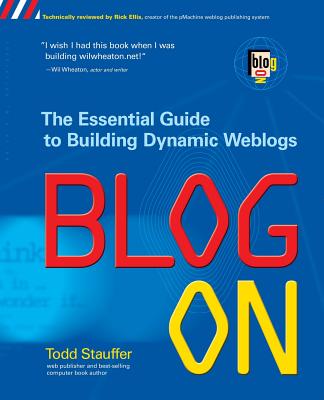 Blog on: Building Online Communities with Web Logs - Stauffer, Todd (Conductor)