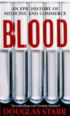 Blood: An Epic History of Medicine and Commerce - Starr, Douglas