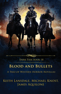 Blood and Bullets: A Trio of Western Horror Novellas