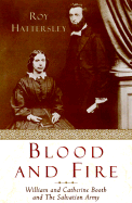 Blood and Fire: The Story of William and Catherine Booth and the Salvation Army