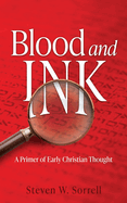 Blood and Ink: A Primer of Early Christian Thought