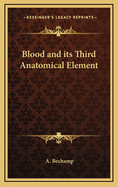 Blood and Its Third Anatomical Element