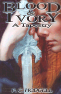 Blood and Ivory: A Tapestry