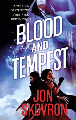 Blood and Tempest: Book Three of Empire of Storms - Skovron, Jon