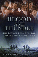 Blood and Thunder: The Boys of Eton College and the First World War