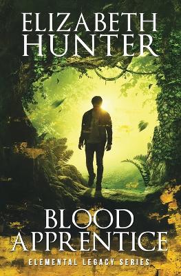 Blood Apprentice: Elemental Legacy Novel Two - Hunter, Elizabeth