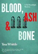 Blood, Ash, and Bone Lib/E: A Tai Randolph Mystery