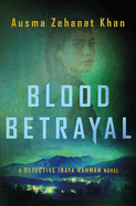 Blood Betrayal: A Detective Inaya Rahman Novel