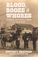Blood, Booze and Whores: The History of Salida, Colorado