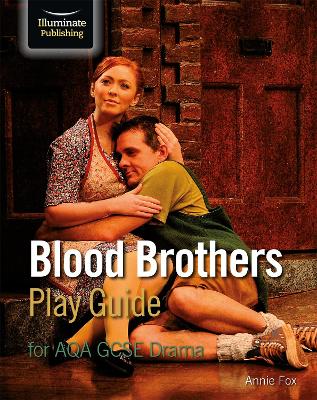 Blood Brothers Play Guide for AQA GCSE Drama - Fox, Annie