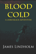 Blood Cold: A Chris Black Adventure