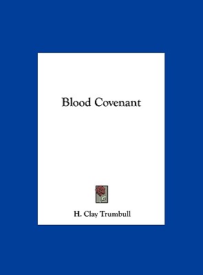 Blood Covenant - Trumbull, Henry Clay