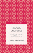 Blood Cultures: Medicine, Media, and Militarisms