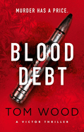 Blood Debt: The non-stop danger-filled new Victor thriller