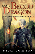 Blood Dragon (Book 2): The Black Falcon's Resolve