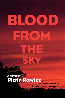 Blood from the Sky - Rawicz, Piotr, and Wiles, Peter (Translated by)