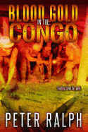 Blood Gold in the Congo: Trading Lives for Gold