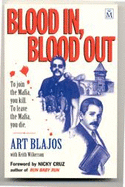 Blood in, Blood Out - Blajos, Art, and Cruz, Nicky (Foreword by)