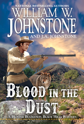 Blood in the Dust - Johnstone, William W, and Johnstone, J A