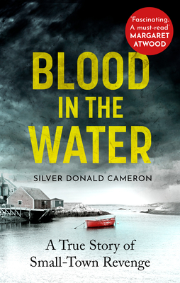 Blood in the Water: A True Story of Small-Town Revenge - Cameron, Silver Donald