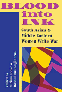 Blood Into Ink: South Asian and Middle Eastern Women Write War