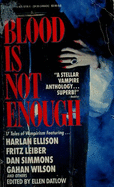 Blood is Not Enough