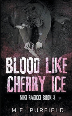 Blood Like Cherry Ice - Purfield, M E