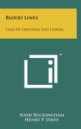 Blood Lines: Tales Of Shooting And Fishing