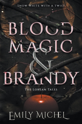 Blood Magic and Brandy - Michel, Emily