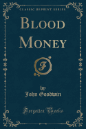 Blood Money (Classic Reprint)