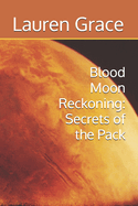 Blood Moon Reckoning: Secrets of the Pack