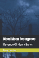 Blood Moon Resurgence: Revenge Of Mercy Brown