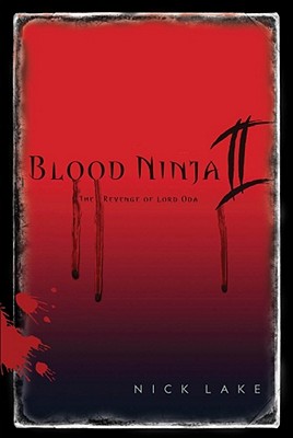 Blood Ninja II: The Revenge of Lord Oda - Lake, Nick