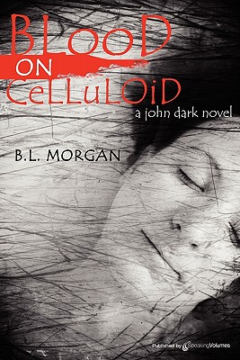 Blood on Celluloid - Morgan, B L