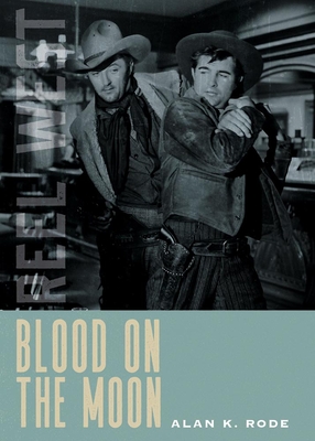 Blood on the Moon - Rode, Alan K