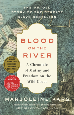 Blood on the River: A Chronicle of Mutiny and Freedom on the Wild Coast - Kars, Marjoleine