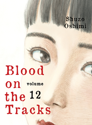 Blood on the Tracks 12 - Oshimi, Shuzo