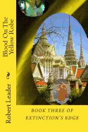 Blood on the Yellow Robe: Through the Horrors of the Vietnam War the Time Travelers Struggled to Understand the Mindless Aggression of the Human Race. They Must Decide Whether This Insane Earth Species Can Be Allowed to Live or Must Die.