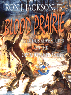 Blood Prairie: Perilous Adventures on the Oklahoma Frontier; Oklahoma '07 Centennial