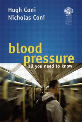 Blood Pressure - All You Need to Know - Coni, Nicholas, and Coni, Hugh