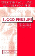 Blood Pressure: Questions You Have... Answers You Need