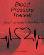 Blood Pressure Tracker: Blood Pressure Log. 52 Week Journal to Track Daily Blood Pressure, Time, and Pulse. Portable 8"x 10"