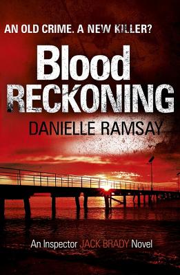 Blood Reckoning: DI Jack Brady 4 - Ramsay, Danielle
