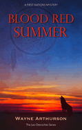 Blood Red Summer: A Leo DesRoches Mystery