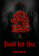 Blood Red Tree: dark poetry