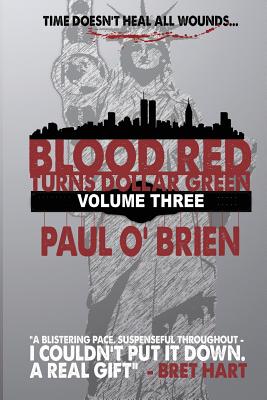 Blood Red Turns Dollar Green Volume 3 - O'Brien, Paul