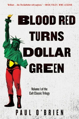 Blood Red Turns Dollar Green - O'Brien, Paul