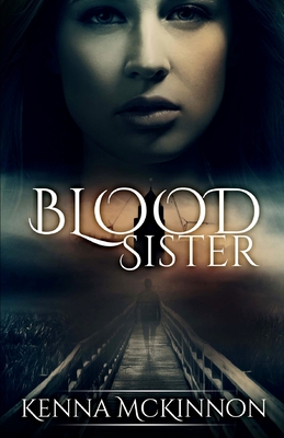 Blood Sister - Bailey, Morgen (Editor), and McKinnon, Kenna