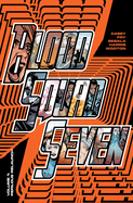 Blood Squad Seven Vol. 1: Perilous Relaunch